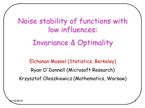 Noise stability of functions with low influences:  Invariance &amp; Optimality