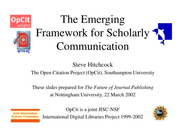 The Emerging Framework for Scholarly Communication
