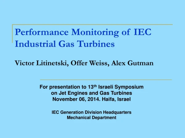 Performance Monitoring of IEC Industrial Gas Turbines Victor Litinetski, Offer Weiss, Alex Gutman