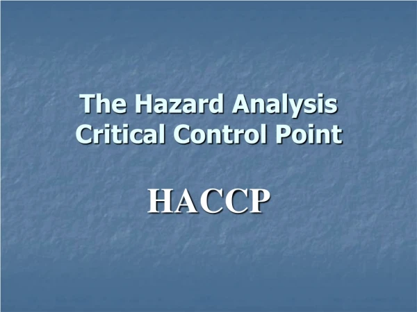 The Hazard Analysis Critical Control Point
