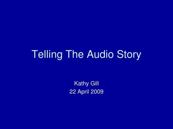 Telling The Audio Story