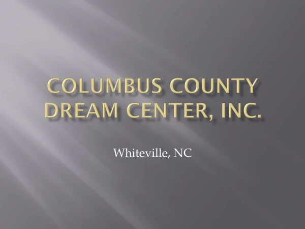 Columbus County DREAM Center, Inc.
