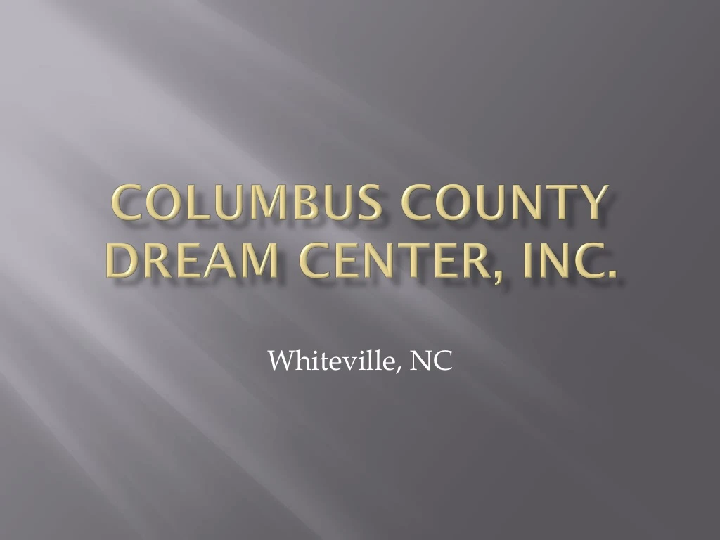 columbus county dream center inc