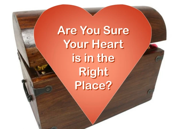 Are You Sure Your Heart is in the Right  Place?