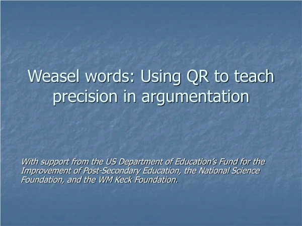 Weasel words: Using QR to teach precision in argumentation