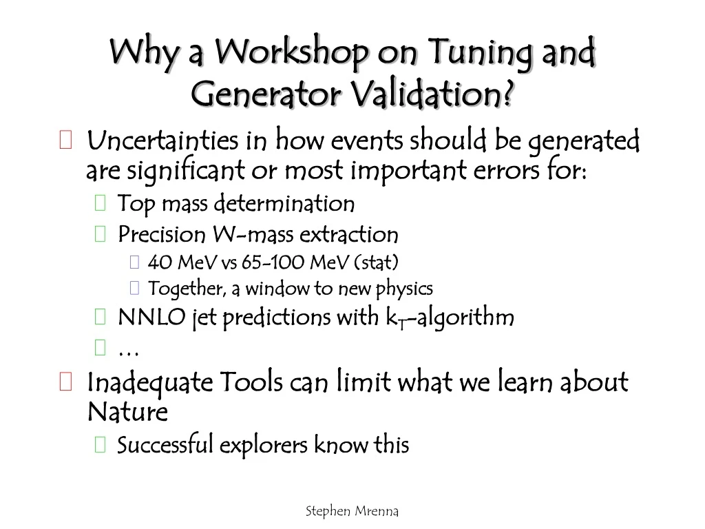 why a workshop on tuning and generator validation