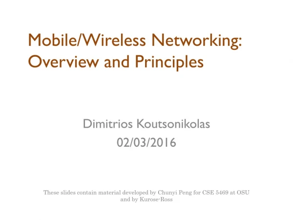 Mobile/Wireless Networking: Overview and Principles
