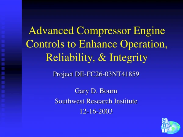 Advanced Compressor Engine Controls to Enhance Operation, Reliability, &amp; Integrity