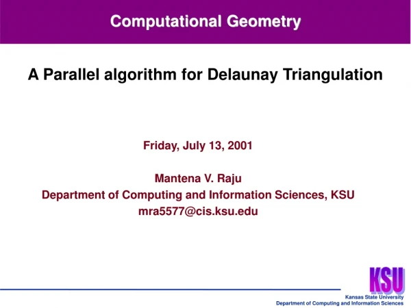 Friday, July 13, 2001 Mantena V. Raju Department of Computing and Information Sciences, KSU