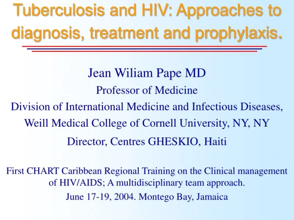Tuberculosis and HIV: Approaches to diagnosis, treatment and prophylaxis .