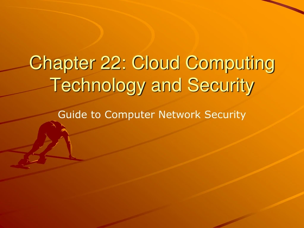 chapter 22 cloud computing technology and security