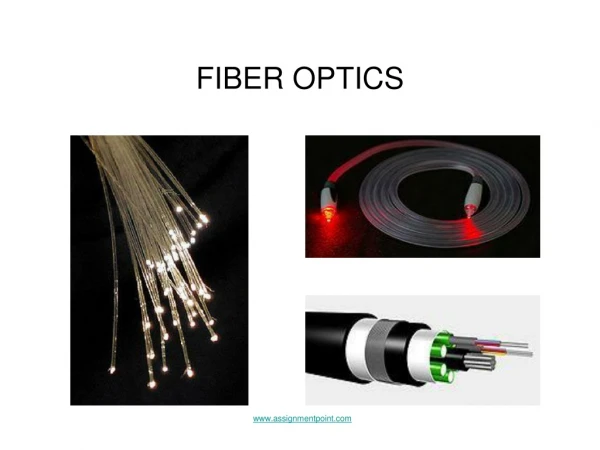 FIBER OPTICS