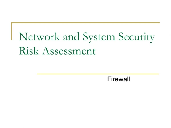 Network and System Security Risk Assessment