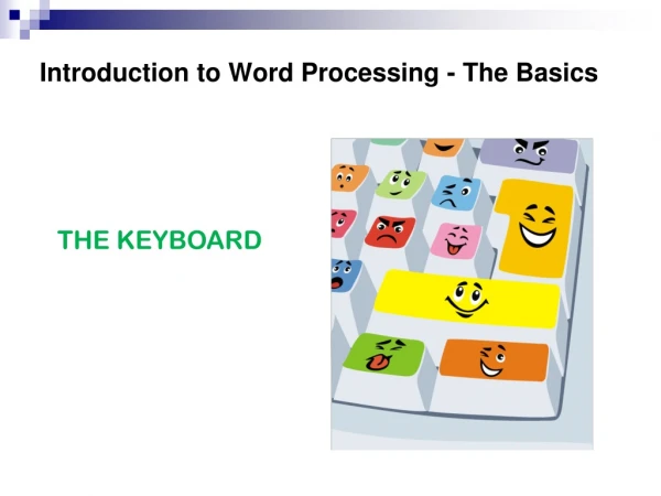 Introduction to Word Processing - The Basics
