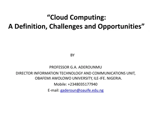 “Cloud Computing:  A Definition, Challenges and Opportunities”