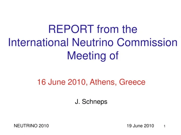 REPORT from the  International Neutrino Commission Meeting of
