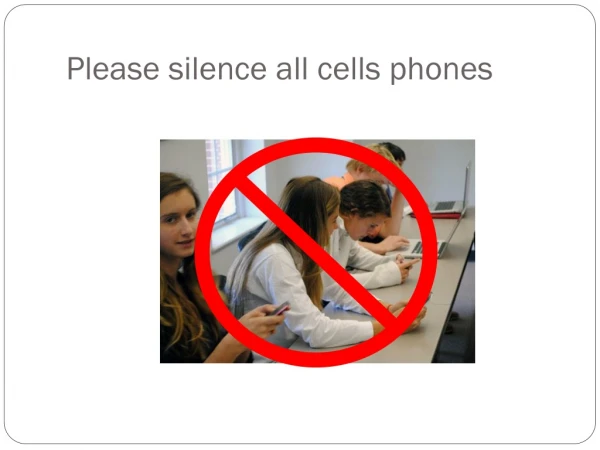 Please silence all cells phones