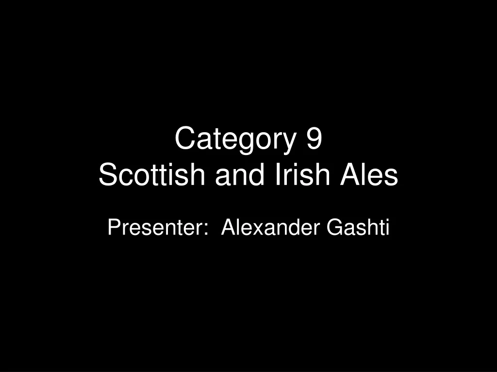 category 9 scottish and irish ales