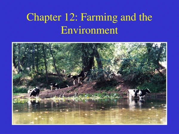 Chapter 12: Farming and the Environment