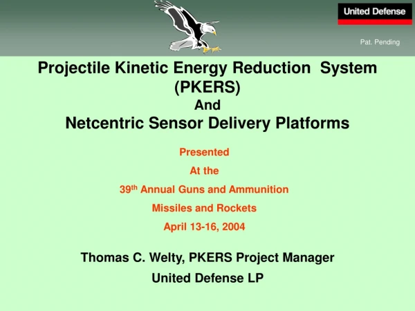 Projectile Kinetic Energy Reduction  System  (PKERS) And Netcentric Sensor Delivery Platforms