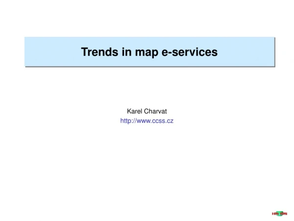 Trends in map e-services