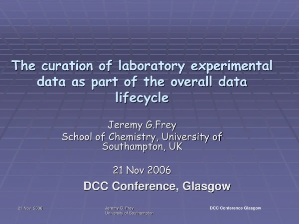 The curation of laboratory experimental data as part of the overall data lifecycle