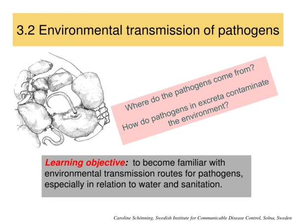 3.2  Environmental transmission of pathogens