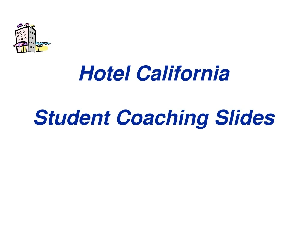 hotel california student coaching slides