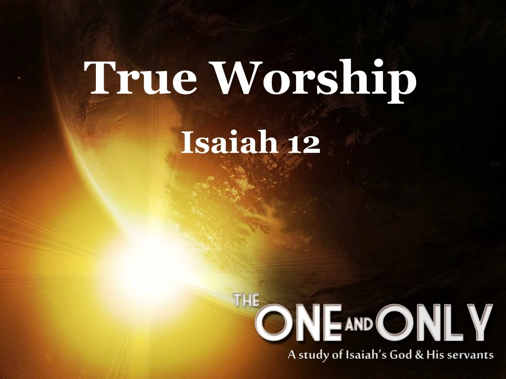 true worship isaiah 12