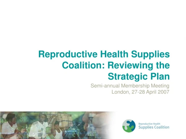 Reproductive Health Supplies Coalition: Reviewing the Strategic Plan