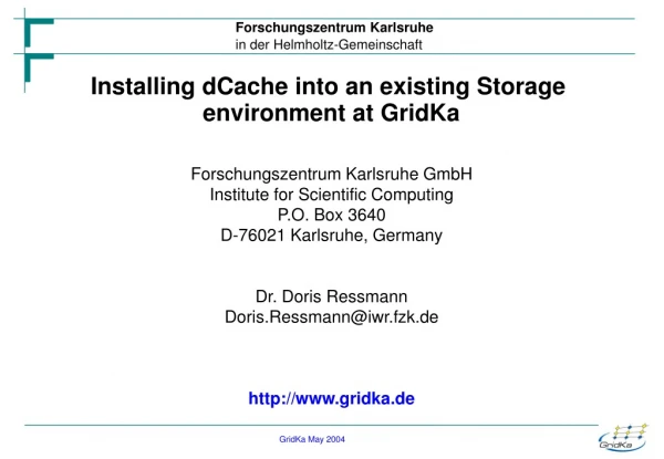Installing dCache into an existing Storage  environment at GridKa