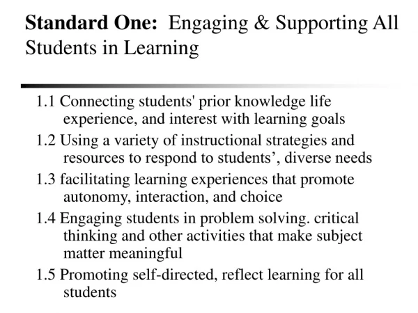 Standard One:   Engaging &amp; Supporting All Students in Learning