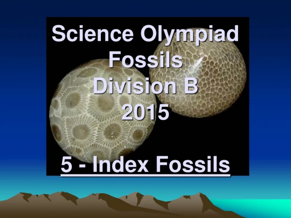 Science Olympiad Fossils Division B 2015 5  - Index Fossils