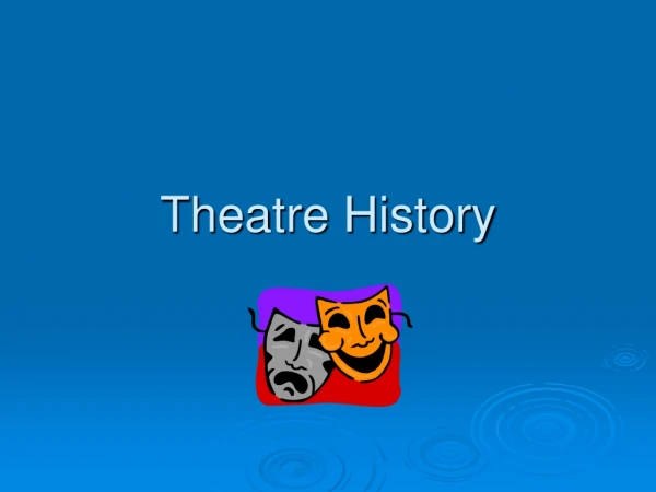 Theatre History