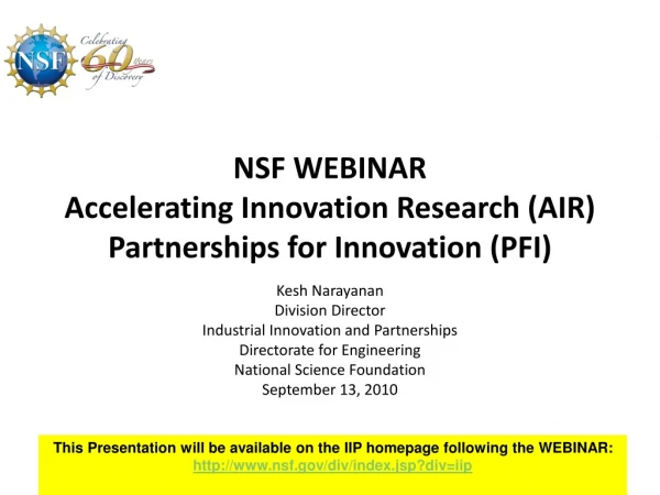 NSF WEBINAR Accelerating Innovation Research (AIR) Partnerships for Innovation (PFI)