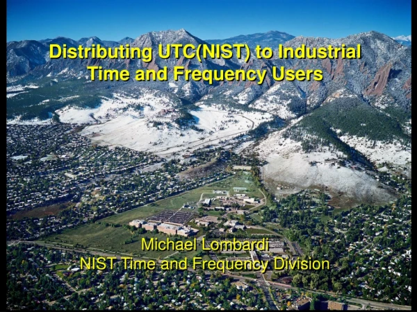 Distributing UTC(NIST) to Industrial Time and Frequency Users