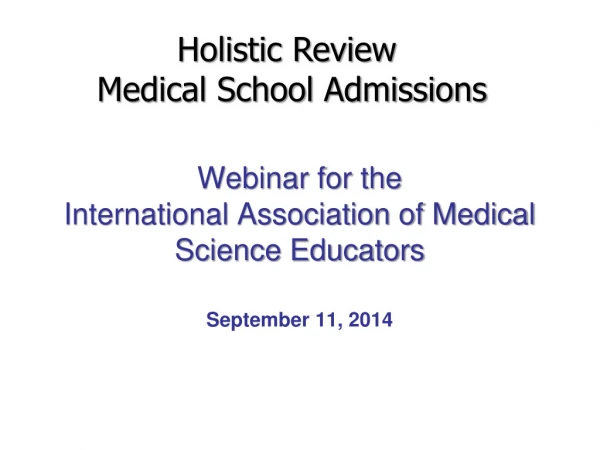 Webinar for the  International Association of Medical Science Educators September 11, 2014