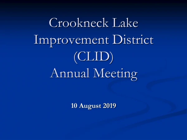 Crookneck Lake Improvement District (CLID)  Annual Meeting