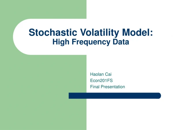Stochastic Volatility Model:   High Frequency Data
