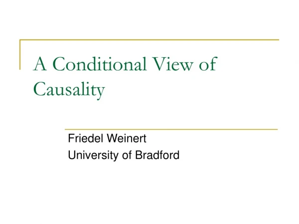 A Conditional View of Causality