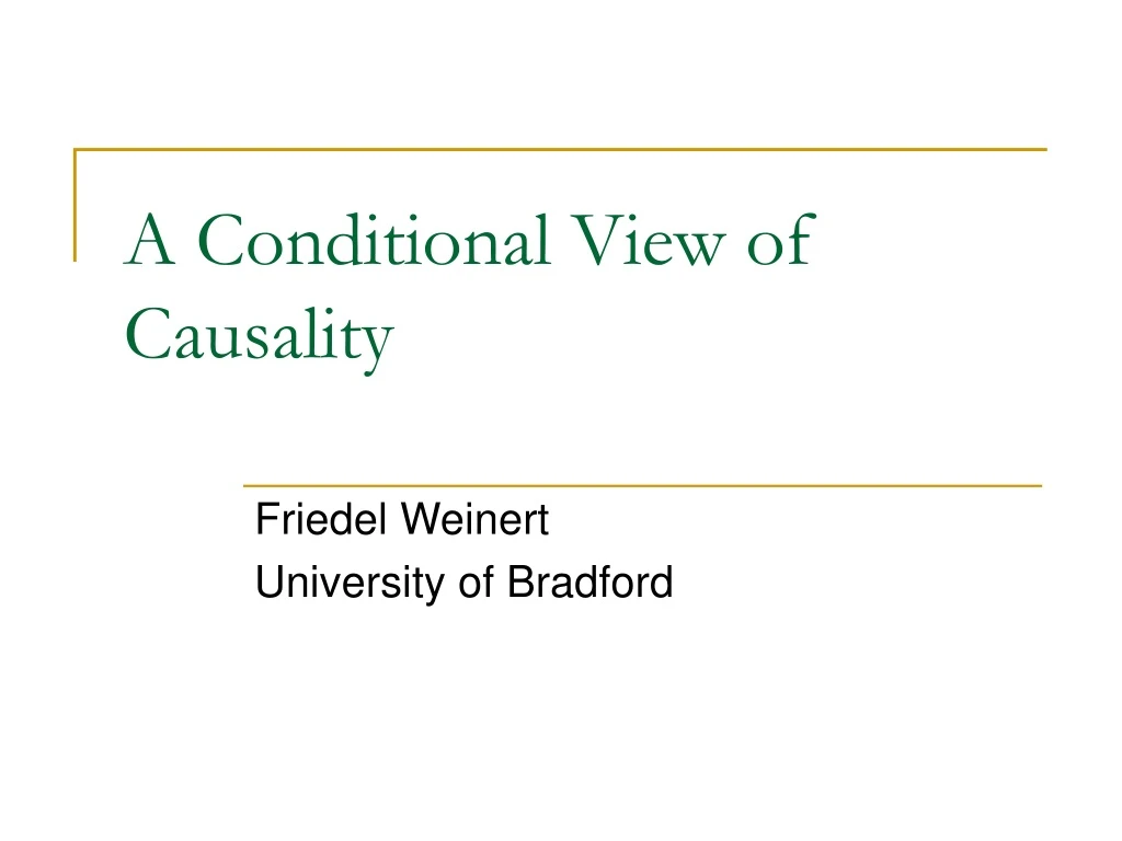 a conditional view of causality