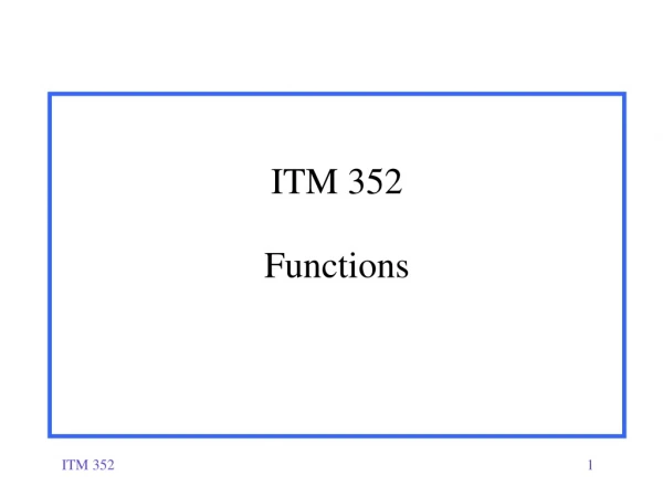 ITM 352 Functions