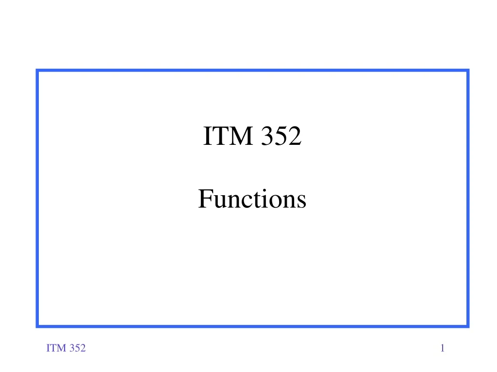 itm 352 functions