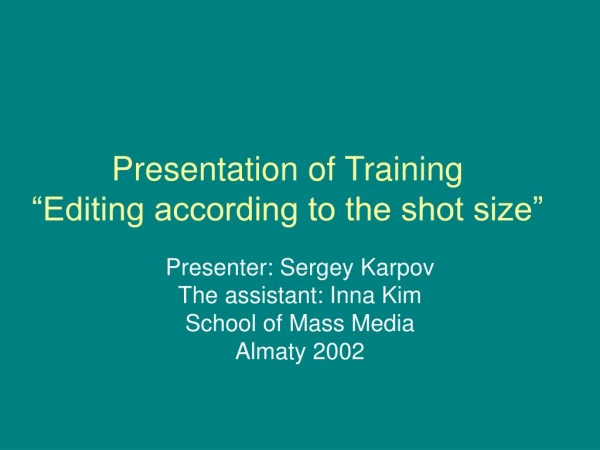 Presentation of Training  “Editing according to the shot size”