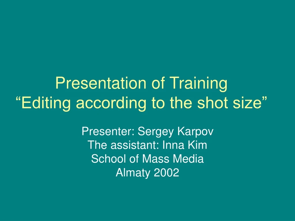 presentation of training editing according to the shot size