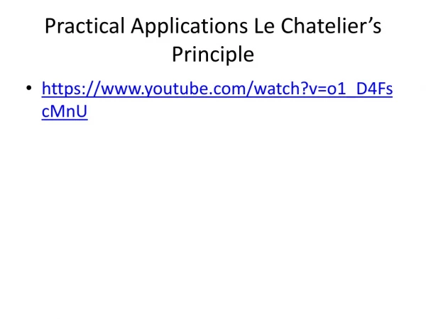 Practical Applications Le  Chatelier’s  Principle