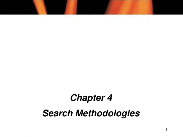 Chapter 4 Search Methodologies