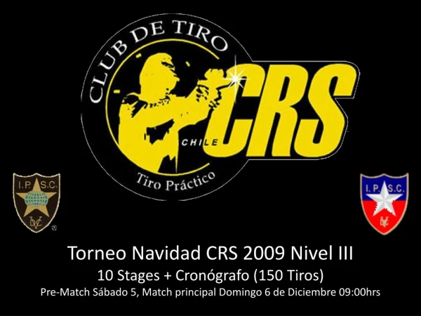 Torneo Navidad CRS 2009 Nivel III 10 Stages + Cronógrafo (150 Tiros)