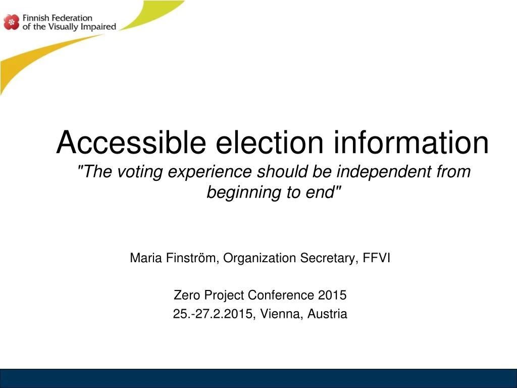 accessible election information the voting experience should be independent from beginning to end