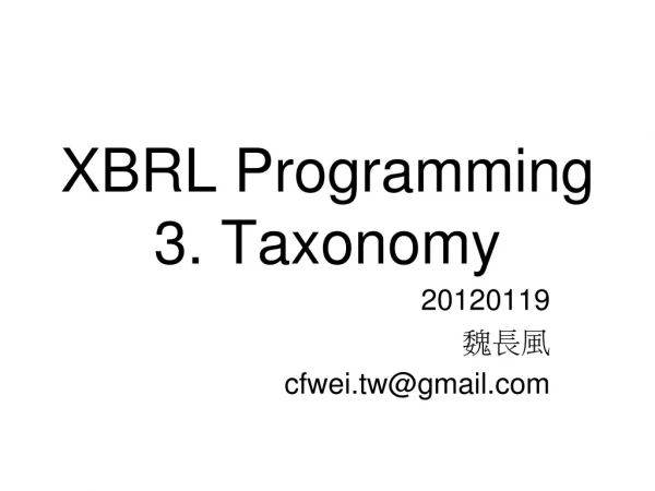 XBRL Programming 3. Taxonomy